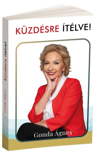 Gonda Ágnes - Küzdésre ítélve! -  "Ne add fel a reményt, mert mindig van egy lehetőség a jobb élet felé – vásárolj most, és tegyél egy lépést a pozitív változás felé!" 